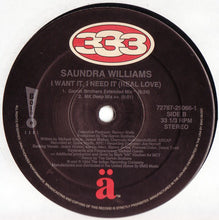 Load image into Gallery viewer, Saundra Williams : I Want It, I Need It (Real Love) (12&quot;)
