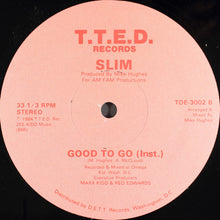 Load image into Gallery viewer, Slim (2) : Good To Go (12&quot;)