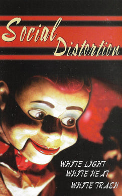 Social Distortion : White Light, White Heat, White Trash (Cass, Album)