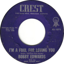 Load image into Gallery viewer, Bobby Edwards (3) With The Four Young Men : I'm A Fool For Loving You / You're The Reason (7", Single, Styrene)
