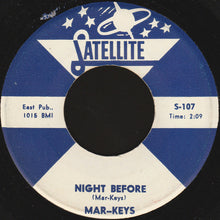 Load image into Gallery viewer, The Mar-Keys : Last Night / Night Before (7&quot;, Single)