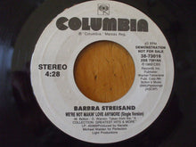 Load image into Gallery viewer, Barbra Streisand : We're Not Makin' Love Anymore  (7", Single, Promo, Styrene)
