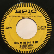 Load image into Gallery viewer, Florraine Darlin : Long As The Rose Is Red / I Don't Know (7", Single)
