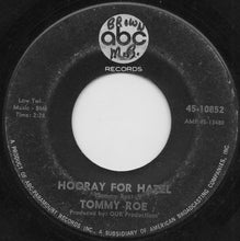 Load image into Gallery viewer, Tommy Roe : Hooray For Hazel / Need Your Love (7")