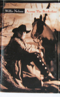 Willie Nelson : Across The Borderline (Cass, Album)