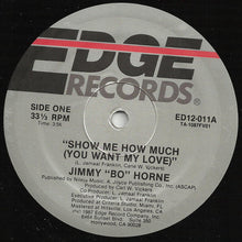 Load image into Gallery viewer, Jimmy &quot;Bo&quot; Horne : Show Me How Much (You Want My Love) (12&quot;, Single)
