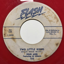 Load image into Gallery viewer, The Four Aces Featuring Al Alberts : Whose To Blame / Two Little Kisses (7", Red)