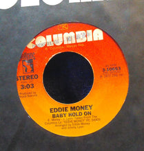 Load image into Gallery viewer, Eddie Money : Baby Hold On (7", Single, Mono, Pit)