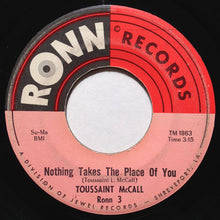 Load image into Gallery viewer, Toussaint McCall : Nothing Takes The Place Of You / Shimmy (7&quot;, Single)