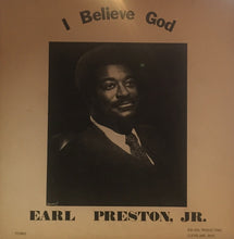 Load image into Gallery viewer, Rev. Earl Preston, Jr.* : I Believe God (LP)