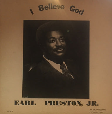 Rev. Earl Preston, Jr.* : I Believe God (LP)