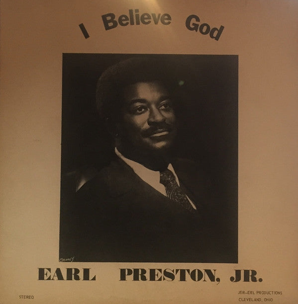 Rev. Earl Preston, Jr.* : I Believe God (LP)