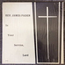Load image into Gallery viewer, Rev. James Paden : In Your Service, Lord (LP)