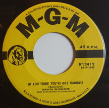 Load image into Gallery viewer, Marvin Rainwater : Gonna Find Me A Bluebird / So You Think You've Got Troubles (7")