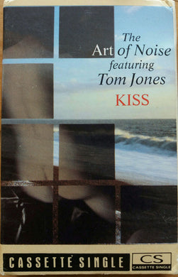 The Art Of Noise Featuring Tom Jones : Kiss (Cass, Single)