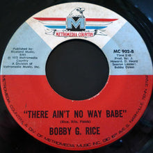 Load image into Gallery viewer, Bobby G. Rice : You Lay So Easy On My Mind / There Ain't No Way Babe (7")