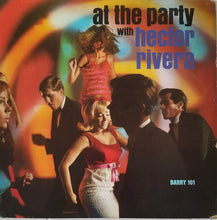 Load image into Gallery viewer, Hector Rivera : At The Party With Hector Rivera (LP, Album, Mono)