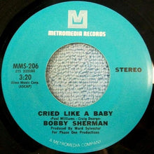 Load image into Gallery viewer, Bobby Sherman : Cried Like A Baby (7", Single, Ter)