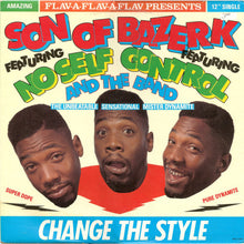 Load image into Gallery viewer, Son Of Bazerk Featuring No Self Control And The Band : Change The Style / J. Dub&#39;s Theme (12&quot;)