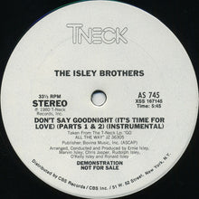 Load image into Gallery viewer, The Isley Brothers : Don&#39;t Say Goodnight (It&#39;s Time For Love) (Parts 1 &amp; 2) (12&quot;, Single, Promo)