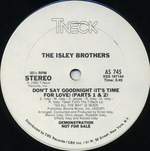 Load image into Gallery viewer, The Isley Brothers : Don&#39;t Say Goodnight (It&#39;s Time For Love) (Parts 1 &amp; 2) (12&quot;, Single, Promo)