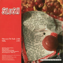 Load image into Gallery viewer, Slush (6) : Mercury De Sade / Milla (7", Single, Promo)