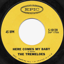 Load image into Gallery viewer, The Tremeloes : Here Comes My Baby / Gentleman Of Pleasure (7", Single, Styrene, San)