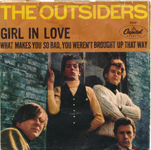 Load image into Gallery viewer, The Outsiders (4) : Girl In Love / What Makes You So Bad, You Weren't Brought Up That Way (7", Single, Scr)