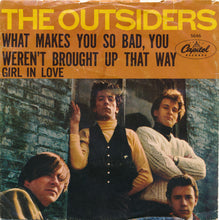 Load image into Gallery viewer, The Outsiders (4) : Girl In Love / What Makes You So Bad, You Weren't Brought Up That Way (7", Single, Scr)