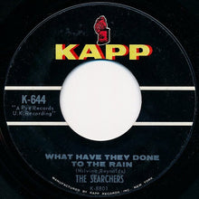 Load image into Gallery viewer, The Searchers : What Have They Done To The Rain (7", Single, Ter)