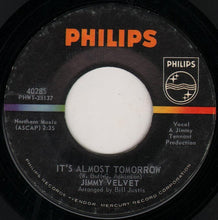 Load image into Gallery viewer, Jimmy Velvet : It's Almost Tomorrow / Blue Eyes (Don't Run Away) (7", Single)