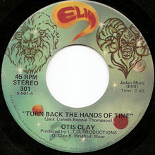 Load image into Gallery viewer, Otis Clay : Turn Back The Hands Of Time / Good Lovin&#39; (7&quot;)