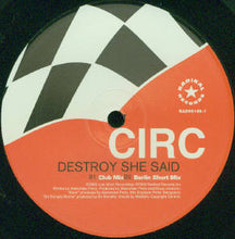 Load image into Gallery viewer, Circ : Destroy She Said (12&quot;)