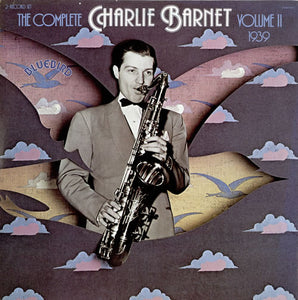 Charlie Barnet : The Complete Charlie Barnet, Volume II - 1939 (2xLP, Comp, Mono, RM)