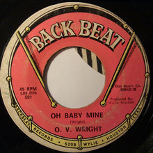 Load image into Gallery viewer, O.V. Wright : Oh Baby Mine / Working Your Game (7")