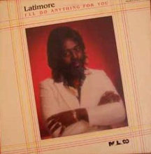 Load image into Gallery viewer, Latimore (2) : I&#39;ll Do Anything For You (LP, Album)