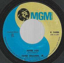 Load image into Gallery viewer, Hank Williams Jr. : After You (7")