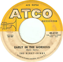 Load image into Gallery viewer, The Rinky-Dinks : Early In The Morning (7", Single)