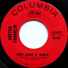 Load image into Gallery viewer, Aretha Franklin : Cry Like A Baby (7&quot;)