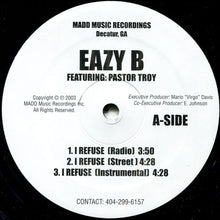 Load image into Gallery viewer, Eazy B Featuring Pastor Troy : I Refuse (12&quot;)