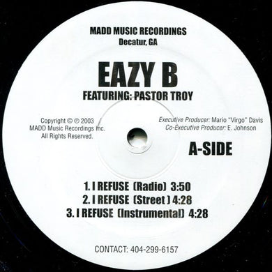 Eazy B Featuring Pastor Troy : I Refuse (12