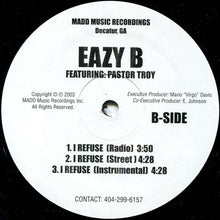 Load image into Gallery viewer, Eazy B Featuring Pastor Troy : I Refuse (12&quot;)