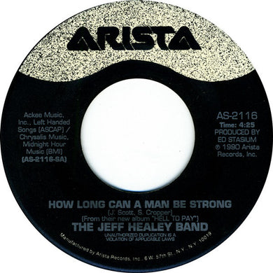 The Jeff Healey Band : How Long Can A Man Be Strong (7