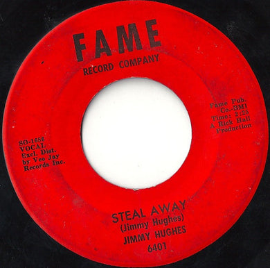 Jimmy Hughes : Steal Away / Lolly Pops, Lace And Lipstick (7