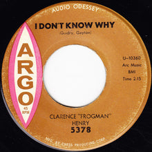 Load image into Gallery viewer, Clarence &quot;Frogman&quot; Henry : I Don&#39;t Know Why / Just My Baby And Me (7&quot;)