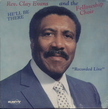 Load image into Gallery viewer, Rev. Clay Evans And The Fellowship Missionary Baptist Church Choir : He'll Be There (LP, Album)