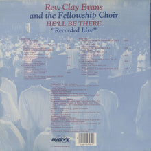 Load image into Gallery viewer, Rev. Clay Evans And The Fellowship Missionary Baptist Church Choir : He'll Be There (LP, Album)