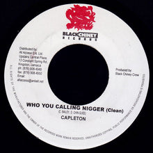 Load image into Gallery viewer, Capleton : Who You Calling Nigger (7")