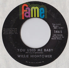 Load image into Gallery viewer, Willie Hightower : Walk A Mile In My Shoes / You Used Me Baby (7", Single)