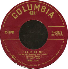 Load image into Gallery viewer, Jill Corey With Jimmy Carroll : Let It Be Me (7", Styrene)